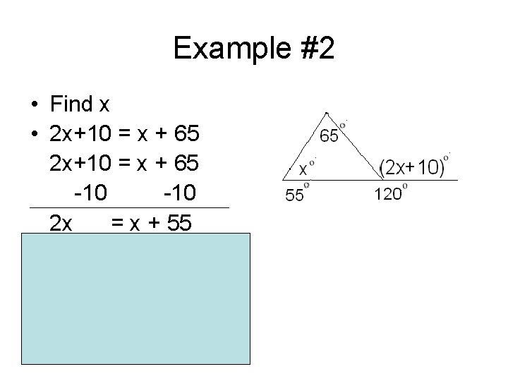 Example #2 • Find x • 2 x+10 = x + 65 -10 2