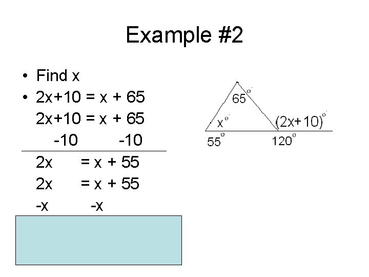 Example #2 • Find x • 2 x+10 = x + 65 -10 2