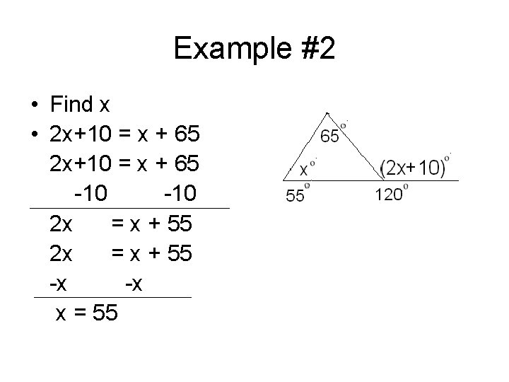 Example #2 • Find x • 2 x+10 = x + 65 -10 2