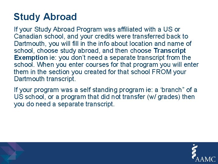 Study Abroad If your Study Abroad Program was affiliated with a US or Canadian