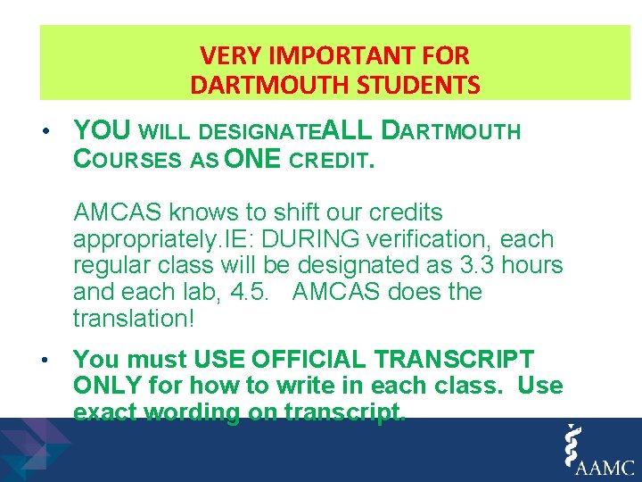 VERY IMPORTANT FOR DARTMOUTH STUDENTS • YOU WILL DESIGNATEALL DARTMOUTH COURSES AS ONE CREDIT.