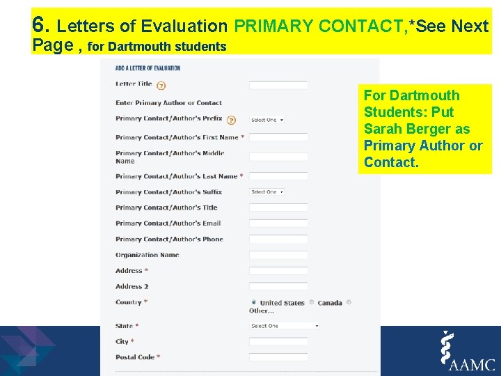 6. Letters of Evaluation PRIMARY CONTACT, *See Next Page , for Dartmouth students For