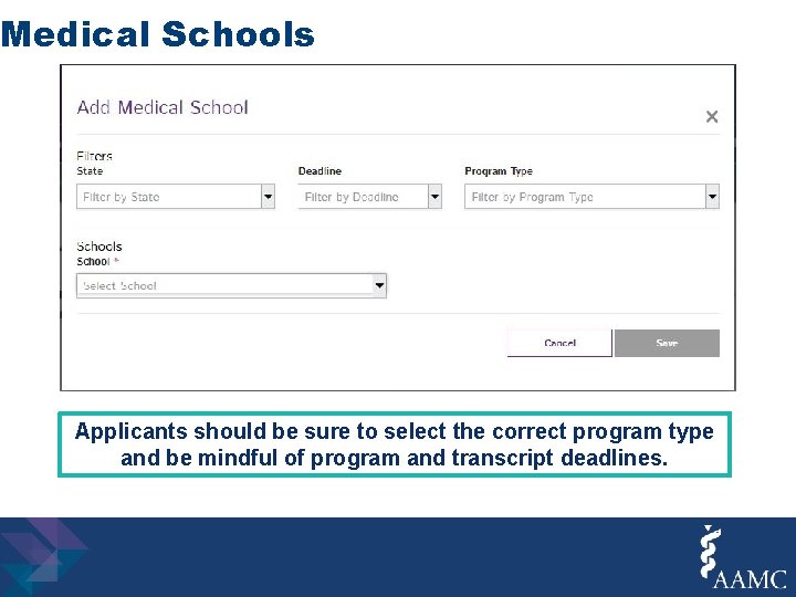 Medical Schools Applicants should be sure to select the correct program type and be