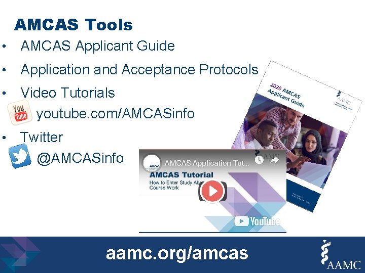 AMCAS Tools • AMCAS Applicant Guide • Application and Acceptance Protocols • Video Tutorials