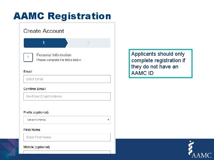 AAMC Registration Applicants should only complete registration if they do not have an AAMC