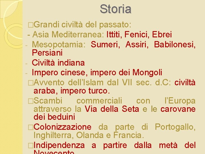 Storia �Grandi civiltà del passato: - Asia Mediterranea: Ittiti, Fenici, Ebrei - Mesopotamia: Sumeri,