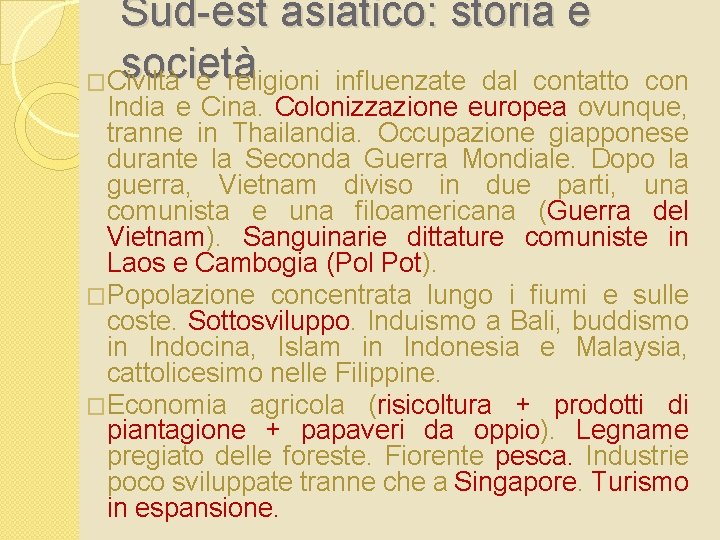 Sud-est asiatico: storia e società �Civiltà e religioni influenzate dal contatto con India e