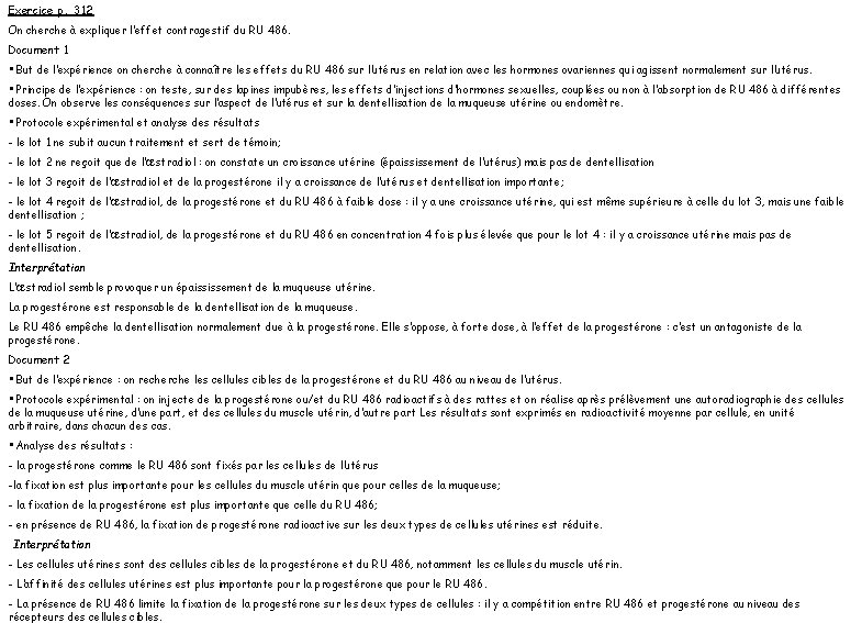 Exercice p. 312 On cherche à expliquer l’effet contragestif du RU 486. Document 1