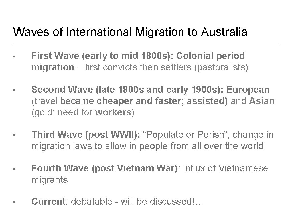 Waves of International Migration to Australia • First Wave (early to mid 1800 s):