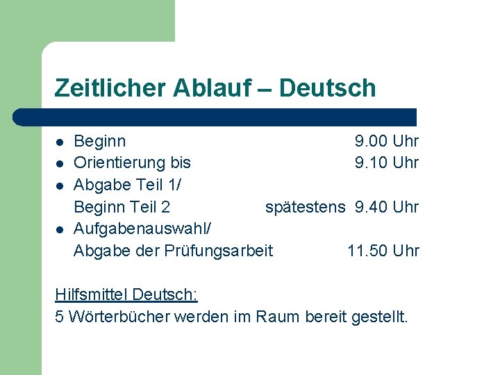 Zeitlicher Ablauf – Deutsch l l Beginn 9. 00 Uhr Orientierung bis 9. 10