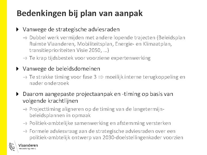 Bedenkingen bij plan van aanpak Vanwege de strategische adviesraden Dubbel werk vermijden met andere