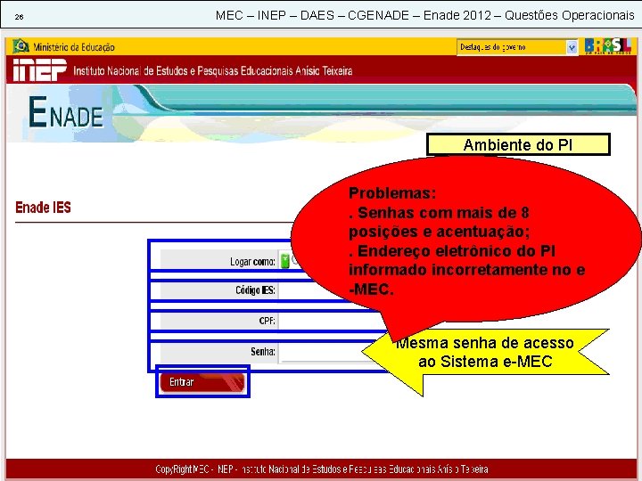 26 MEC – INEP – DAES – CGENADE – Enade 2012 – Questões Operacionais