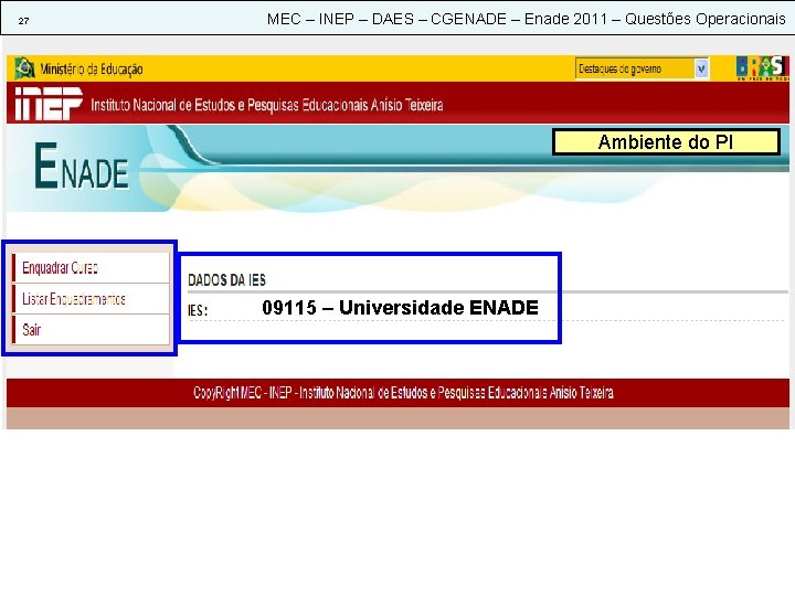 27 MEC – INEP – DAES – CGENADE – Enade 2011 – Questões Operacionais