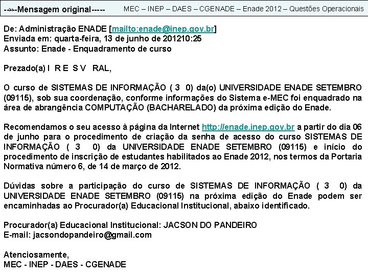 31 -----Mensagem original----- MEC – INEP – DAES – CGENADE – Enade 2012 –