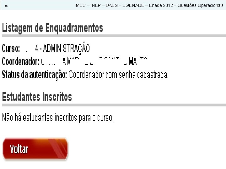 35 MEC – INEP – DAES – CGENADE – Enade 2012 – Questões Operacionais