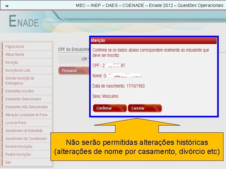 48 MEC – INEP – DAES – CGENADE – Enade 2012 – Questões Operacionais