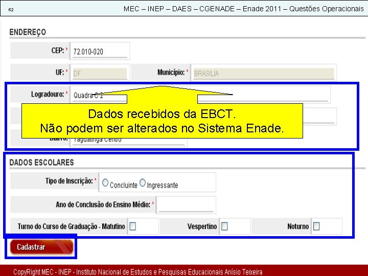 52 MEC – INEP – DAES – CGENADE – Enade 2011 – Questões Operacionais