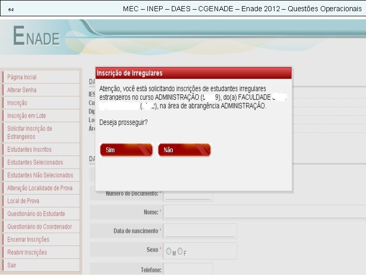 64 MEC – INEP – DAES – CGENADE – Enade 2012 – Questões Operacionais