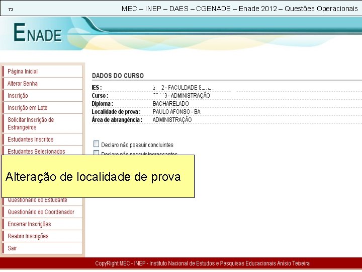 73 MEC – INEP – DAES – CGENADE – Enade 2012 – Questões Operacionais