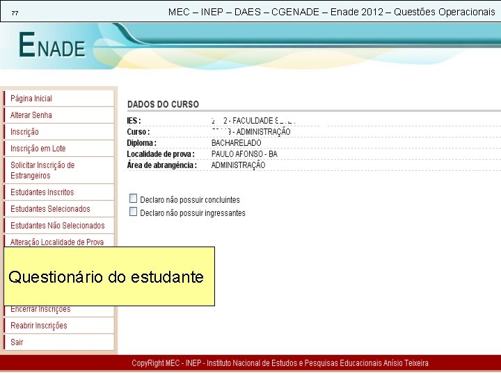 77 MEC – INEP – DAES – CGENADE – Enade 2012 – Questões Operacionais