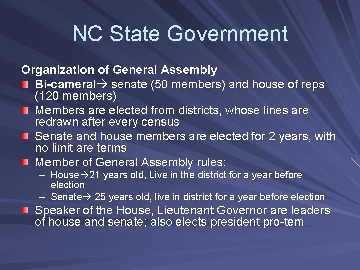 NC State Government Organization of General Assembly Bi-cameral senate (50 members) and house of