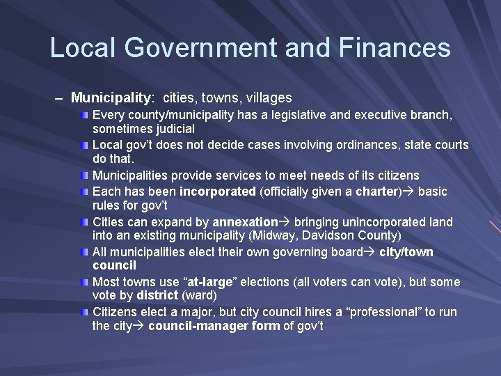 Local Government and Finances – Municipality: cities, towns, villages Every county/municipality has a legislative