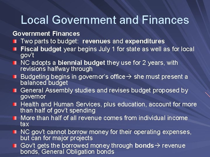 Local Government and Finances Government Finances Two parts to budget: revenues and expenditures Fiscal