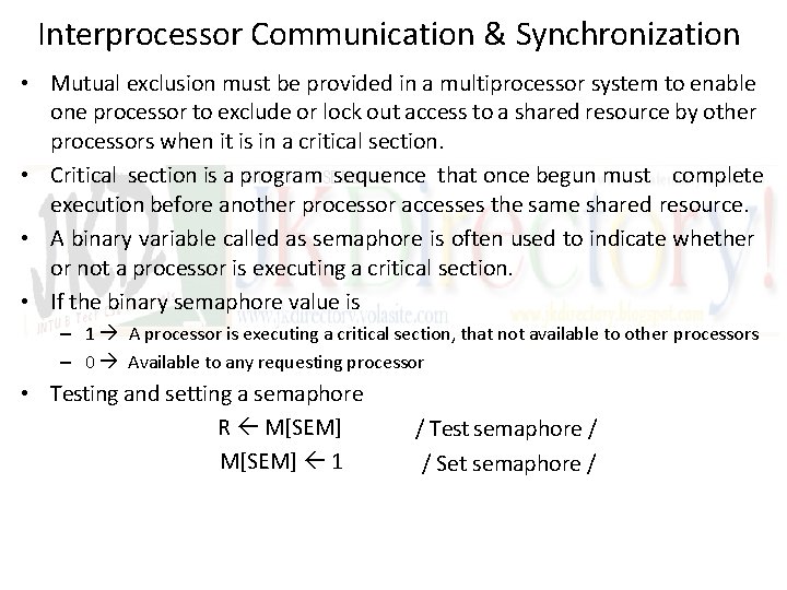 Interprocessor Communication & Synchronization • Mutual exclusion must be provided in a multiprocessor system