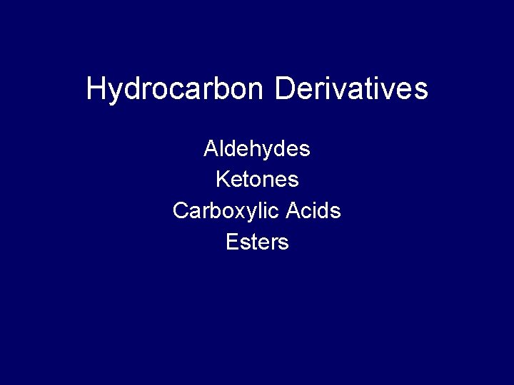 Hydrocarbon Derivatives Aldehydes Ketones Carboxylic Acids Esters 