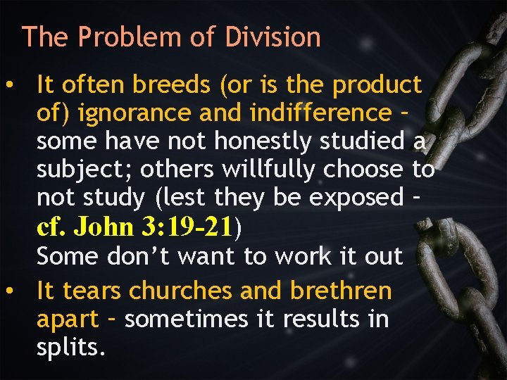 The Problem of Division • It often breeds (or is the product of) ignorance