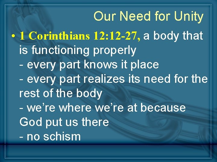 Our Need for Unity • 1 Corinthians 12: 12 -27, a body that is