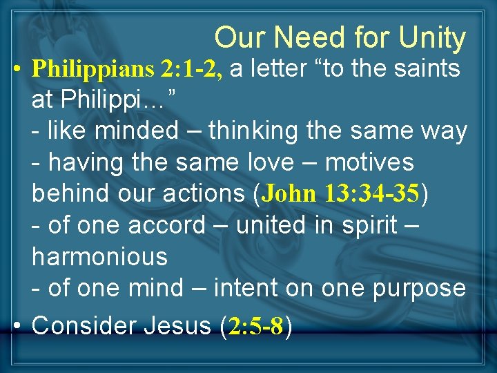 Our Need for Unity • Philippians 2: 1 -2, a letter “to the saints