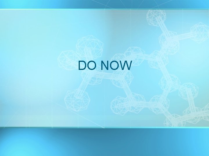 DO NOW 