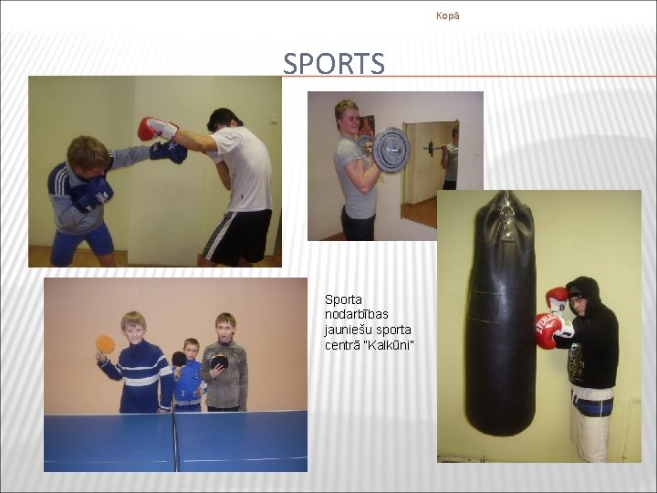 Kopā SPORTS Sporta nodarbības jauniešu sporta centrā “Kalkūni” 