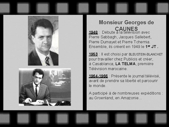 Monsieur Georges de CAUNES 1948 : Débute à la télévision avec Pierre Sabbagh, Jacques