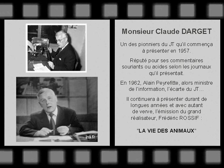 Monsieur Claude DARGET Un des pionniers du JT qu’il commença à présenter en 1957.