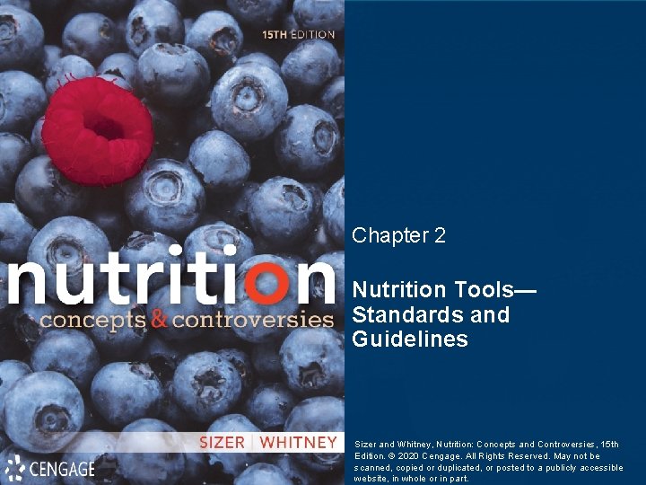 Chapter 2 Nutrition Tools— Standards and Guidelines Sizer and Whitney, Nutrition: Concepts and Controversies,