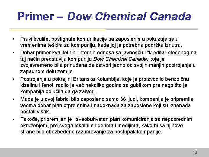 Primer – Dow Chemical Canada • • • Pravi kvalitet postignute komunikacije sa zaposlenima
