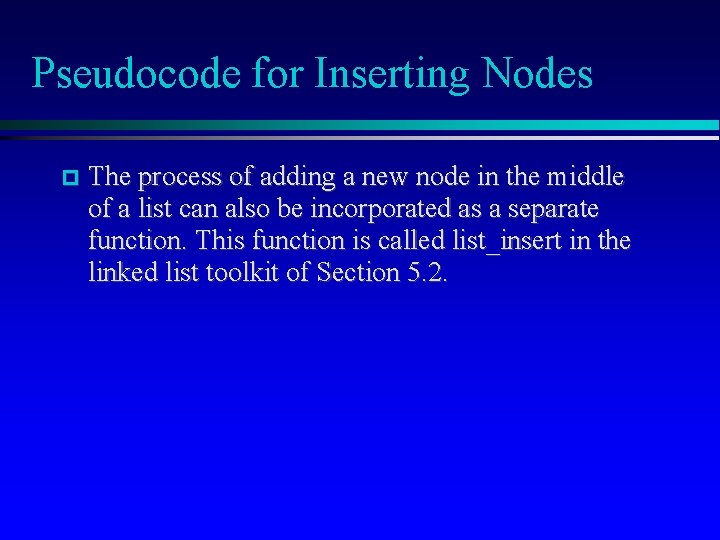 Pseudocode for Inserting Nodes The process of adding a new node in the middle