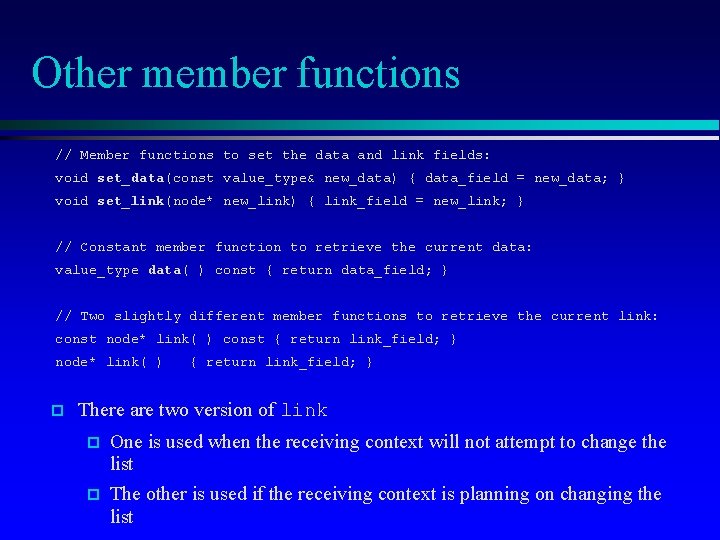 Other member functions // Member functions to set the data and link fields: void
