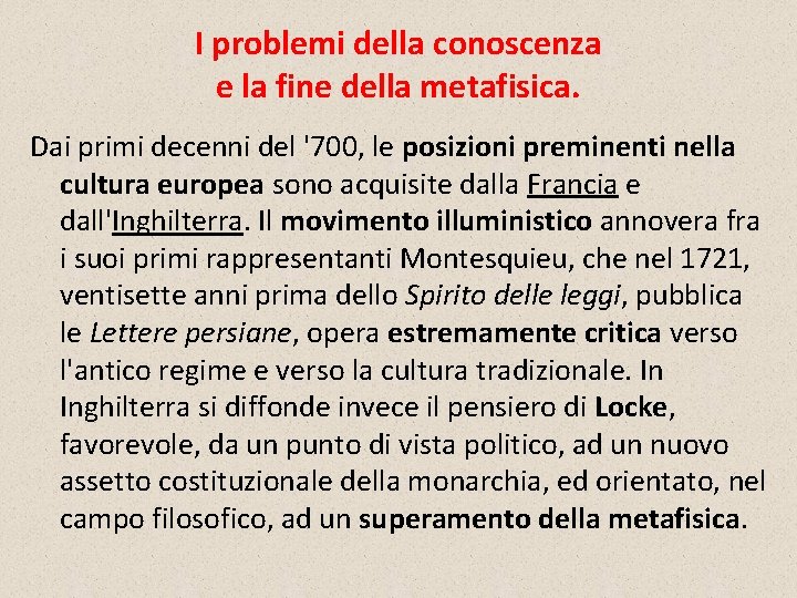 I problemi della conoscenza e la fine della metafisica. Dai primi decenni del '700,