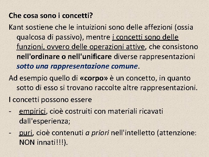 Che cosa sono i concetti? Kant sostiene che le intuizioni sono delle affezioni (ossia