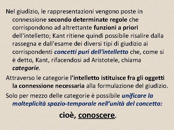 Nel giudizio, le rappresentazioni vengono poste in connessione secondo determinate regole che corrispondono ad