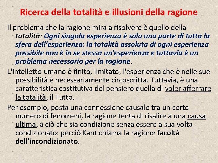 Ricerca della totalità e illusioni della ragione Il problema che la ragione mira a