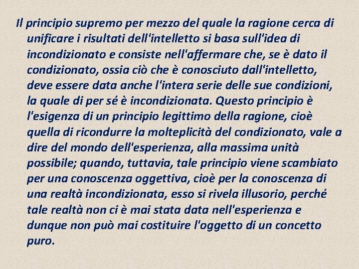 Il principio supremo per mezzo del quale la ragione cerca di unificare i risultati