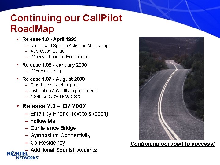 Continuing our Call. Pilot Road. Map • Release 1. 0 - April 1999 –