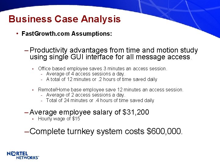 Business Case Analysis • Fast. Growth. com Assumptions: – Productivity advantages from time and
