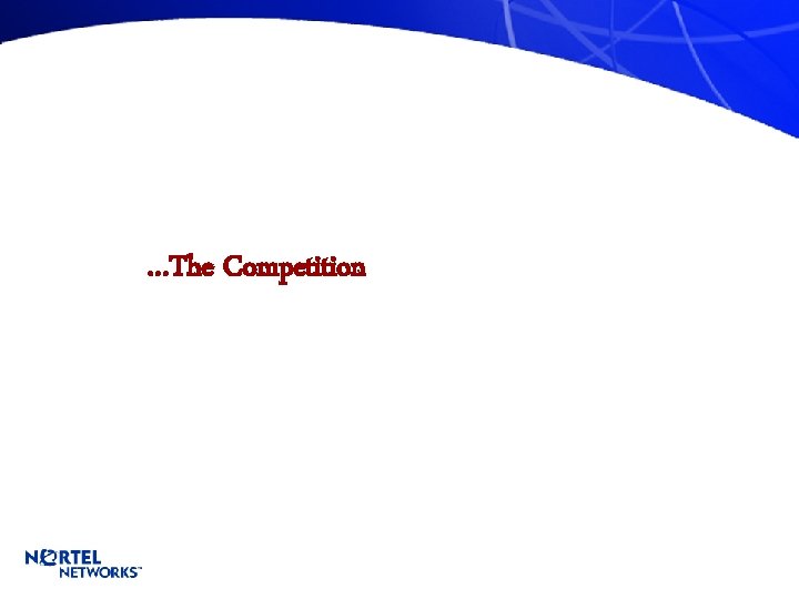 …The Competition 