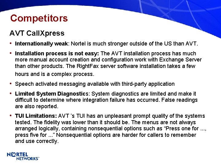 Competitors AVT Call. Xpress • Internationally weak: Nortel is much stronger outside of the