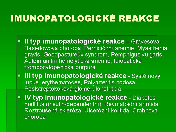 IMUNOPATOLOGICKÉ REAKCE § II typ imunopatologické reakce – Gravesova- Basedowova choroba, Perniciózní anemie, Myasthenia